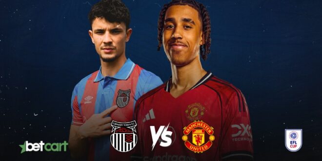 پیش‌بینی بازی منچستر یونایتد و گریمزبی تاون در جام اتحادیه انگلیس EFL Cup